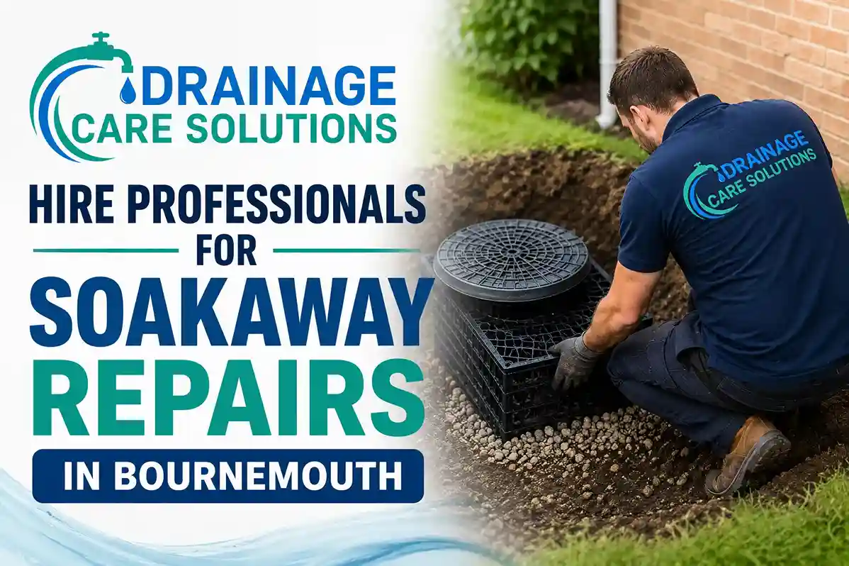 Hire Professionals for Soakaway Repairs in Bournemouth